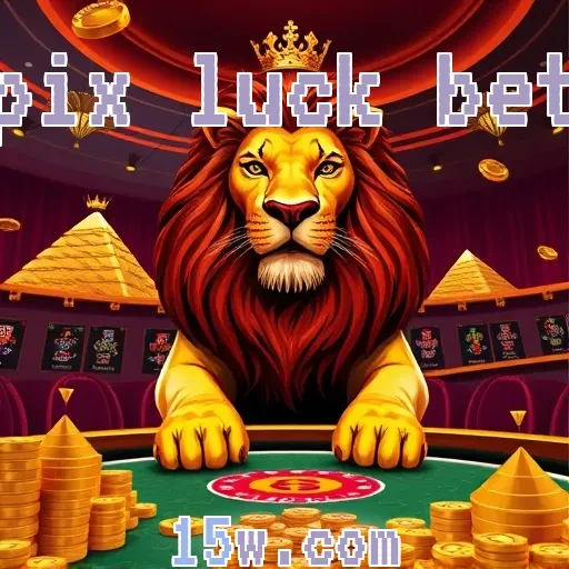 pix luck bet: O Guia Completo para Apostar em Tênis